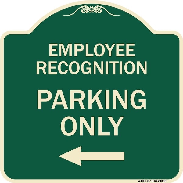 Signmission Employee Recognition Parking W/ Left Arrow Heavy-Gauge Aluminum Sign, 18" x 18", G-1818-24099 A-DES-G-1818-24099 - main